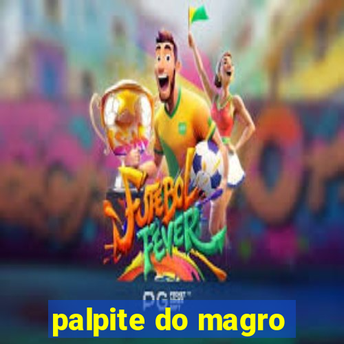 palpite do magro